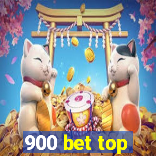 900 bet top